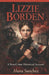 Lizzie Borden: A True-Crime Historical Account by Alana Sanchez