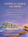 Icône de la Voile Des Mers: Un guide amical sans stress et pour la première fois du plus grand navire de croisière du monde par Royal Caribbean by Laura E. Dillard
