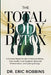 The Total Body Detox: A Science-Based Guide to Natural Detox, Gut Health, Liver Support, Reduced Inflammation, and Lasting Energy by Eric Robbins