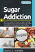Sugar Addiction: Recovery Guide to Managing Sugar Cravings, Processed Foods, Emotional Eating, and Sugar Dependence Challenges for Sugar Addicts by Diana G. Waters