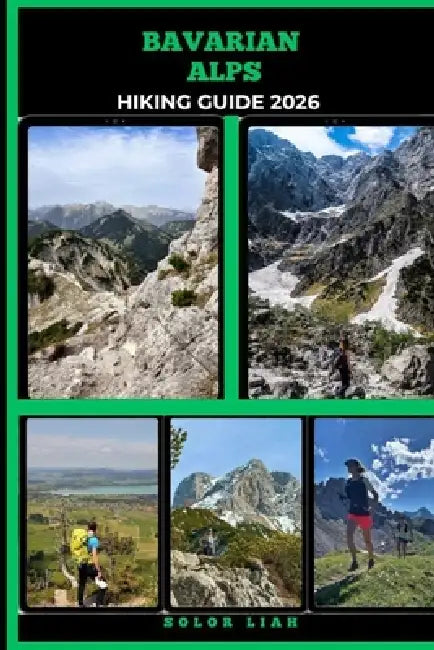 Bavarian Alps Hiking Guide 2026 by Solor Liah