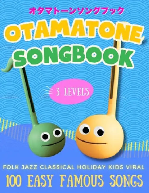 Otamatone Beginner's Songbook: All-in-One Guide with 100 Easy Famous Songs in 3 Levels: Easy Note Maps & Letter Diagrams No Music Reading Needed Folk, by Jane Dominguez, Anya Li, Lido Publishing