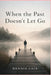 When the Past Doesn't Let Go by Dennis Lain