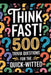 Think Fast! 500 Trivia Questions for the Quick-Witted: Unleash Your Inner Genius with the Ultimate Brain-Boosting Challenge! by Thomasina Shealey