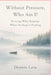 Without Pressure, Who Am I?: Noticing What Remains When Nothing Is Pushing by Dennis Lain