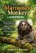 The Ultimate Marmoset Monkey Handbook: Discover expert care techniques, feeding secrets, health tips, and behavior insights to raise a happy, thriving by Jameson Brooks