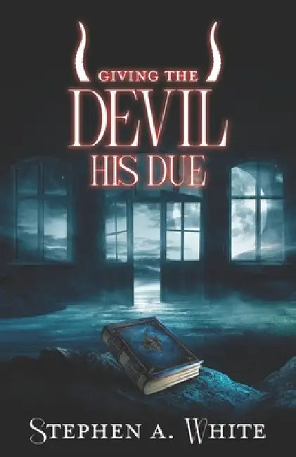Giving the Devil His Due by Stephen a. White