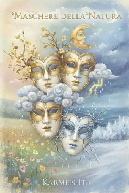 Maschere della Natura by Karmen Ita