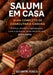 Salumi Em Casa: Guia completo de charcutaria caseira: Técnicas, receitas e segredos para curar e conservar carne como um mestre charcuteiro. by Fosco Silvestri