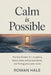 Calm Is Possible: Practical Wisdom for Navigating Festive Stress, Setting Boundaries, and Finding Peace Year-Round by Rowan Hale