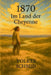 1870 - Im Land der Cheyenne by Volker Rudolf Schmid