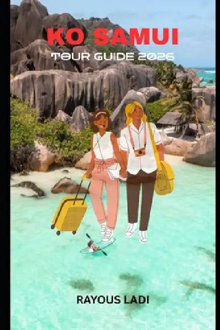 Ko Samui Tour Guide 2026: Explore Beaches, Culture, Cuisine, Adventures, Festivals, and Insider Tips Effortlessly by Rayous Ladi