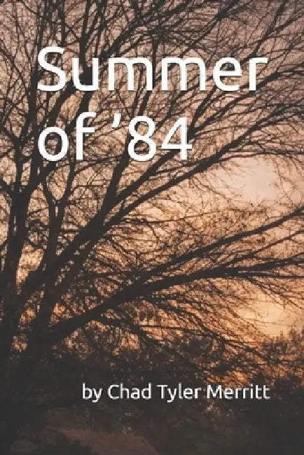 Summer of '84 by Chad Merritt