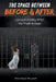 The Space Between Before and After: Living Honestly After the Truth Arrives by Nichole Wilder