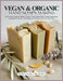 Vegan & Organic Hand Soaps Making: The Artisan's Guide to Making Organic Vegan Hand Soaps: Natural Ingredients, Sustainable Practices, and Healing For by Maya Sage-Bloom