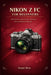 Nikon Z FC Für Anfänger: Praktische Anleitung für die Ersteinrichtung, grundlegende und fortgeschrittene Bedienung by Hesper Brice