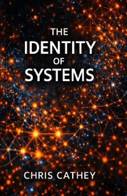 The Identity of Systems by Chris Cathey