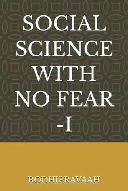 Social Science with No Fear -I by Bodhipravaah