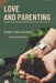 Love and Parenting: Keeping the Spark Alive in Marriage After Kids by Stallone Brown