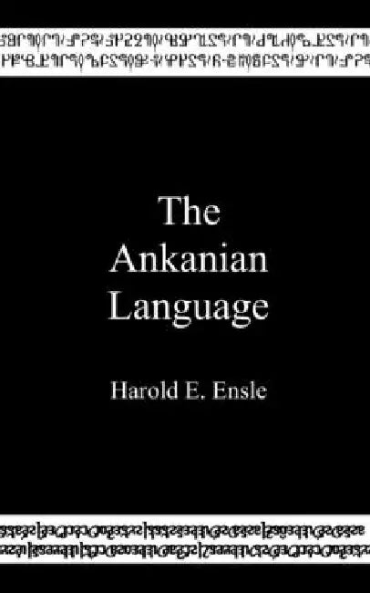 The Ankanian Language by Harold E. Ensle