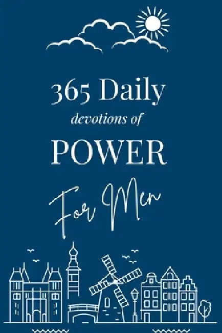365 Daily Devotions of POWER For Men: Daily Strength, Discipline, and Faith - A Scripture-Based Devotional for Men Facing Pressure, Responsibility, Le by Brief Pages Publishers