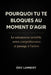 Pourquoi tu te bloques au moment d'agir: Le mécanisme invisible entre compréhension et passage à l'action by Eric Lambert