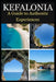 Kefalonia: A Guide To Authentic Experiences by Eric Little
