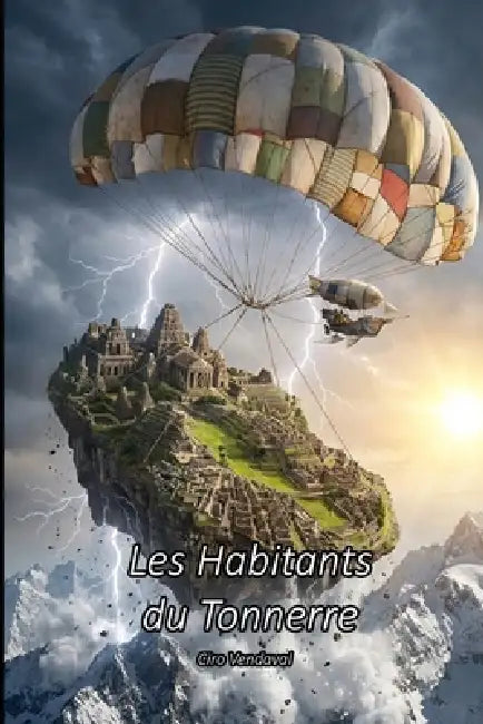 Les Habitants du Tonnerre by Ciro Vendaval