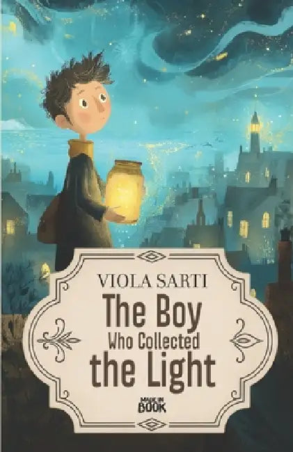 The Boy Who Collected the Light by Grogboy, Viola Sarti