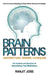 BRAIN PATTERNS - Understand. Rewire. Conquer.: The Science and Discipline of Skyrocketing Total Mindfulness by Ranjit Jose