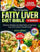 The Complete Fatty Liver Diet Bible: Delicious Recipes and Meal Plans to Heal Your Liver and Improve Overall Health by Eloisa Schiller