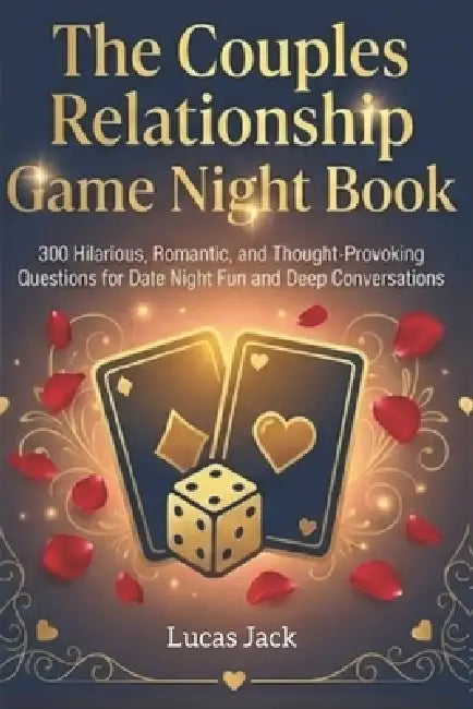 The Couples Relationship Game Night Book: 300 Hilarious, Romantic, and Thought-Provoking Questions for Date Night Fun and Deep Conversations by Lucas Jack