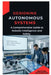Designing Autonomous Systems: A Comprehensive Guide to Robotic Intelligence and Safety by Nathan Westwood