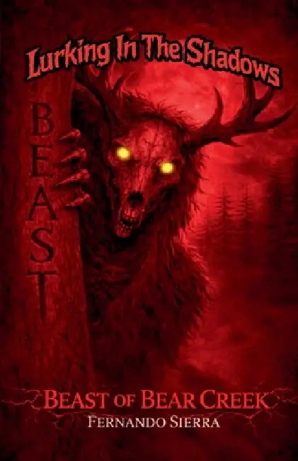 Lurking In The Shadows: Beast of Bear Creek: A Dark Horror Series About Survival, Trauma, and Monsters by Fernando Sierra