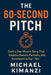 The 60-Second Pitch: Craft a One-Minute Story That Inspires Donors, Partners, and Volunteers to Say "Yes" by Michael Kimanzi