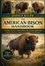 The American Bison Handbook: Ecology, History, Conservation, and Cultural Significance of North America's Most Iconic Grassland Mammal by Joshua Ralph