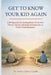 Get to Know Your Kid Again: 2,000 Questions for Healing Broken Bonds after Divorce, Parental Alienation, Estrangement or Family Court Separation by Stanley Quincy Upjohn