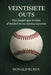 Veintisiete Outs: Diez juegos que revelan el béisbol en su grandeza by Donald Elton