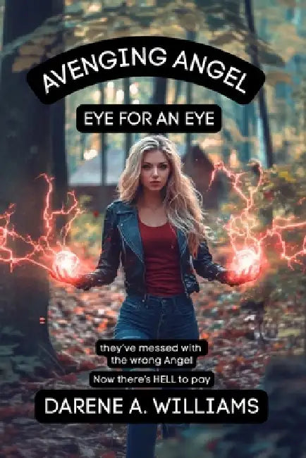 Avenging Angel: Eye for an Eye by Darlene a. Williams