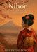 Nihon - Japan: A Land Tradition and Wonder: Culture, customs and costumes of the Land of the Rising Sun by Fosco Silvestri