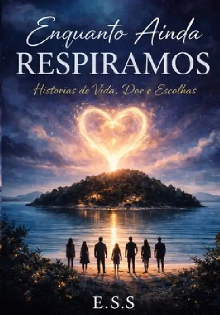Enquanto Ainda Respiramos: Histórias de Vida, Dor e Escolhas by Emmanuel Sabino
