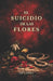 El suicidio de las flores by Gomez