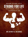 Strong for Life: Build Strength, Health, and Confidence for Life. by Jeffrey C. Delacruz
