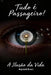 Tudo é Passageiro: A Ilusão da Vida by Reginaldo Rivers