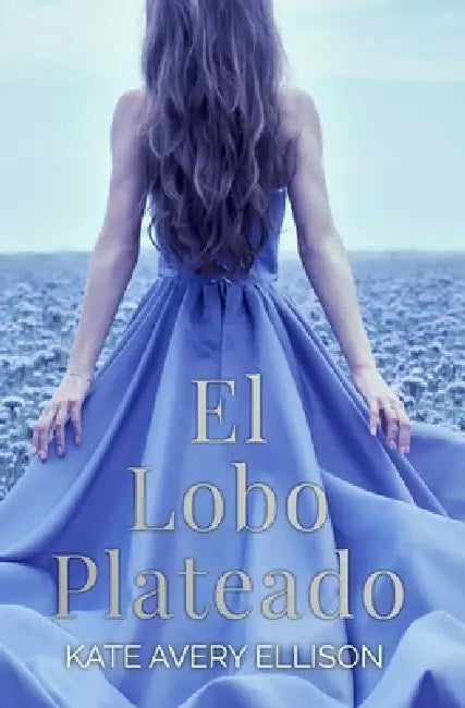 El Lobo Plateado by Kate Avery Ellison