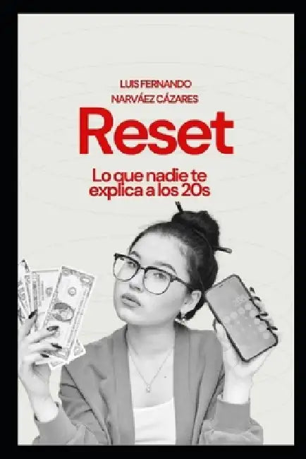 Reset: 365 días para desaprender lo inútil y programar lo esencial en la década clave by Luis Fernando Narvaez Cazares