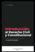 Introducción al Derecho Civil y Constitucional by Luis Fernando Narvaez Cazares