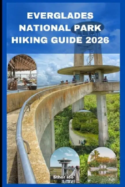 Everglades National Park Hiking Guide 2026 by Sther Ido