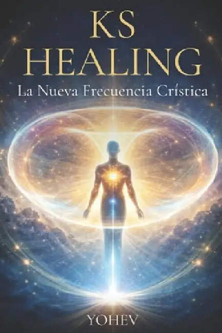 KS Healing: La Nueva Frecuencia Crística by Yohev
