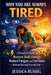 Why You're Always Tired: A Practical Guide to Restore Daily Energy, Reduce Fatigue, and Feel Better Without Burning Yourself Out by Jessica Russel